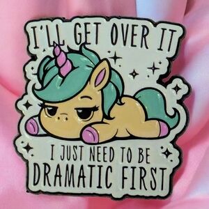 "I'll Get Over It" 🦄Cute Unicorn Enamel Pin